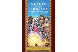 The Voices of the Martyrs, Graphic Novel Anthology: A.D. 34 - A.D. 203