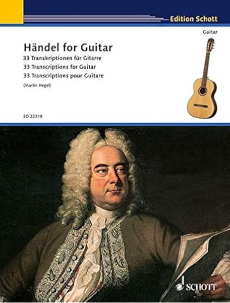 Amazon Com Handel For Guitar 33 Transcriptions For Guitar Guitare 9783795744656 Hegel Martin Frideric Handel George Books