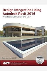 Design Integration Using Autodesk Revit 2016 Perfect Paperback