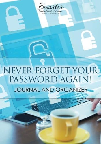 Never Forget Your Password Again! Journal and Organizer
