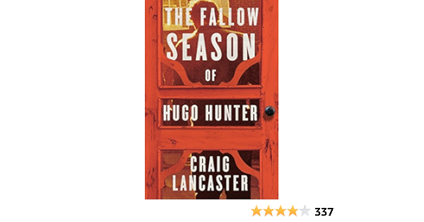 The Fallow Season Of Hugo Hunter Kindle Edition By Lancaster Craig Literature Fiction Kindle Ebooks Amazon Com