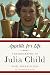 Appetite for Life: The Biography of Julia Child by Noel Riley Fitch