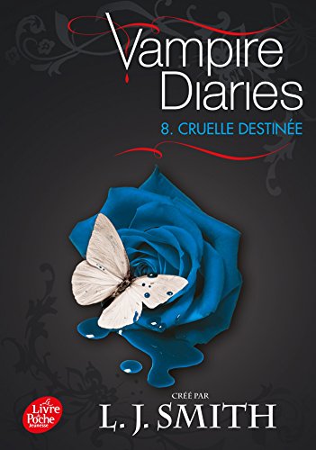Vampire Diaries, Tome 8 : Cruelle destinée by L. J. Smith