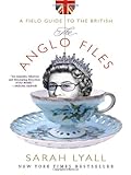 Front cover for the book The Anglo Files: A Field Guide to the British by Sarah Lyall