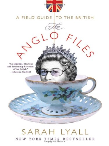 The Anglo Files: A Field Guide to the British