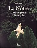 Le Nôtre: L'art du jardin à la française (French Edition) by