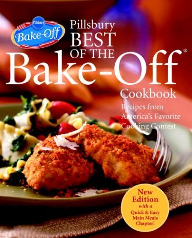 Pillsbury Best of the Bake-Off Cookbook: Recipes from America's Favorite Cooking Contest by Pillsbury Company
