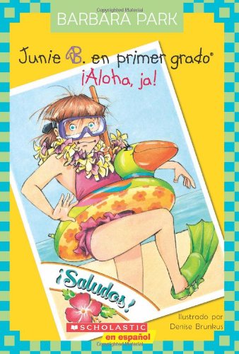 Junie B. En primer gado: Aloha, Ja!: (Spanish language edition of Junie B., First Grader: Aloha-ha-ha!) (Junie B. En primer grado) (Spanish Edition)