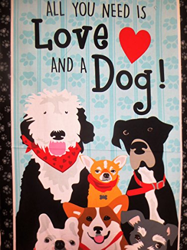 Must Love Dogs All You Need Is Love And A Dog Cotton Panel Fabric Studio E