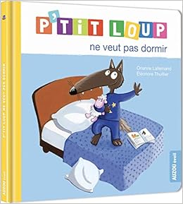 P Tit Loup Ne Veut Pas Dormir Mon Album P Tit Loup Lallemand Orianne Thuillier L Onore Amazon Com Books