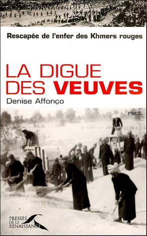 La digue des veuves : RescapÃƒÂ©e de l'enfer des Khmers rouges by (Paperback)