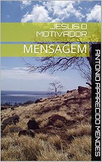 Livro JESUS O MOTIVADOR: MENSAGEM