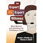 The Expert Expert Witness, Second Edition: More Maxims and Guidelines for Testifying in Court