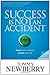 Success Is Not an Accident: Change Your Choices; Change Your Life - Book by Tommy Newberry