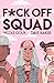 F*ck Off Squad by