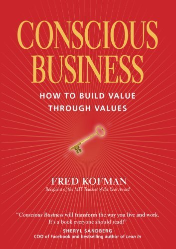 Conscious Business by Kofman. Fred ( 2007 ) Hardcover