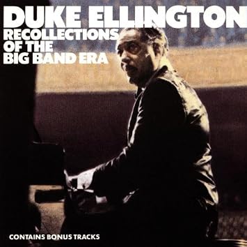 Resultado de imagem para duke ellington recollections of big band era