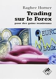 Trading sur le Forex pour des gains maximums