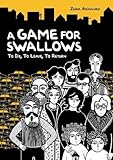 A Game for Swallows: To Die, to Leave, to Return