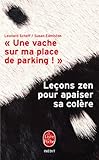 Une vache sur ma place de parking: Comment apaiser votre colère (Psychologie et Développement personnel) by