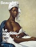 le modele noir, de gericault a matisse: AU MUSEE D'ORSAY (ALBUM EXPOS) by 