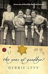 The Year of Goodbyes: A true story of friendship, family and farewells