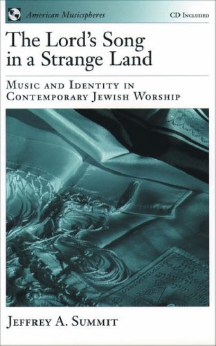 The Lord's Song in a Strange Land: Music and Identity in Contemporary Jewish Worship Book and CD (American Musicspheres)