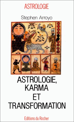 Astrologie, karma et transformation by Stephen Arroyo