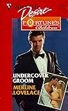 Undercover Groom (Fortune's Children The Brides) (Silhouette Desire)