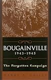 Bougainville, 1943-1945: The Forgotten Campaign