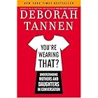 You're Wearing That?: Understanding Mothers and Daughters in Conversation