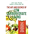 The Art and Science of Low Carbohydrate Living:  An Expert Guide to Making the Life-Saving Benefits of Carbohydrate Restriction Sustainable and Enjoyable