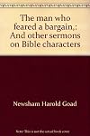 The man who feared a bargain,: And other sermons on Bible characters Signed by author with inscription, dustjacketed