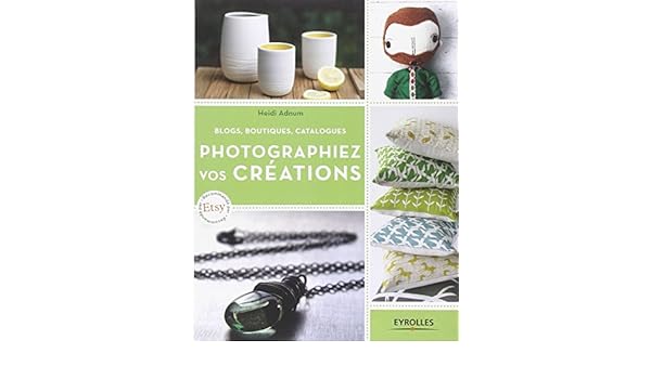 Photographiez Vos Créations Blogs Boutiques Catalogues - 