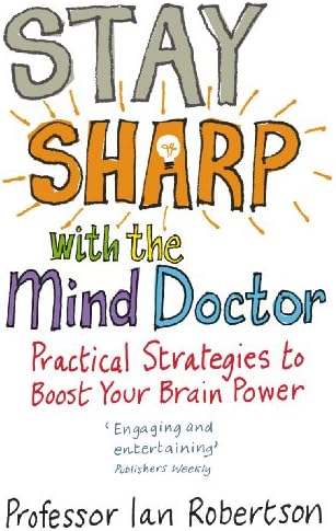 Stay Sharp With The Mind Doctor: Practical Strategies to Boost Your Brain Power