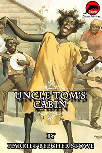 Amazon Com Uncle Tom S Cabin Quotes Illustrated Unabridged