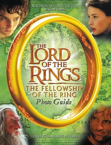 The Fellowship of the Ring Photo Guide (The Lord of the Rings Movie Tie-In)