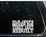 Sweet Tea Decals Old Jeeps Never Die They Get Rebuilt - 6 1/2