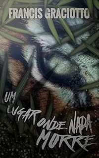 Livro Um Lugar Onde Nada Morre