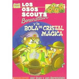 Los osos scouts Berenstain y la bola de cristal magica / The Berenstain Bear Scouts and the Magic Crystal Caper (Spanish Edition)