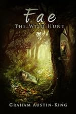 Fae - The Wild Hunt (The Riven Wyrde Saga Book 1)
