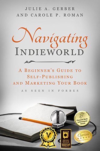 Navigating Indieworld A Beginners Guide To Self Publishing And Marketing Your Book - 