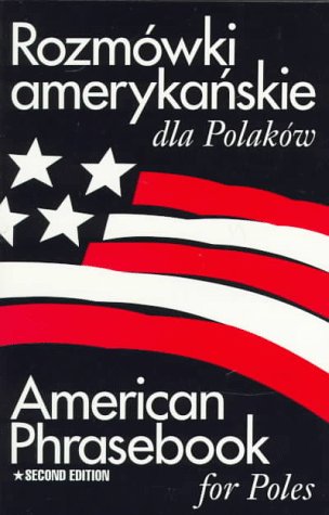 Rozmowki Amerykanskie Dla Polakow: American Phrasebook for Poles, 2nd Edition (Slavic Edition), by Jacek Galazka, Janusz Bibik