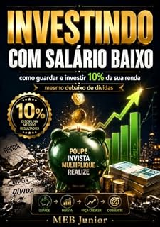 Livro Investindo com Salário Baixo : Como guardar e investir 10% da sua renda