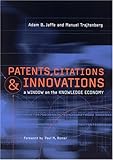 Patents, Citations, and Innovations: A Window on the Knowledge Economy (The MIT Press)