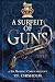 A Surfeit of Guns (Sir Robert Carey Series Book 3) by P F Chisholm