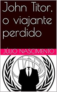 Livro John  Titor, o viajante perdido (Contos Temporais Livro 1)