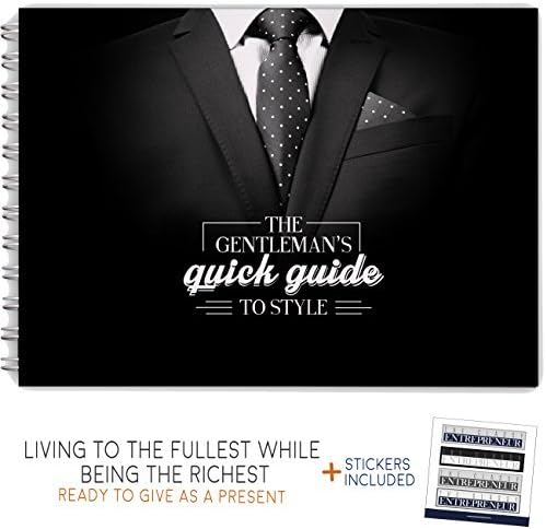 Inspirational & Essential Booklet for the Entrepreneur, Stylish, Businessmen, Father, Coworker or College Students - Quick Guide to Improve your Outfit - Great Gift For Men and Teenagers