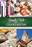 Signature Tastes of Charleston: Favorite Recipes from our Local Restaurants