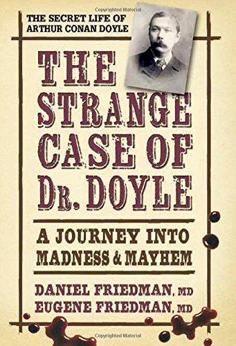 The Strange Case of Dr. Doyle: A Journey into Madness & Mayhem by Daniel Friedman MD (2015-02-20)